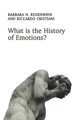 Barbara H. Rosenwein - What Is the History of Emotions?