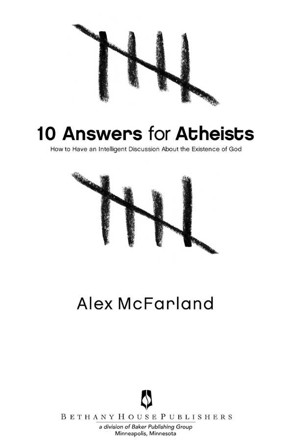 2012 Alex McFarland Published by Bethany House Publishers 11400 Hampshire - photo 1