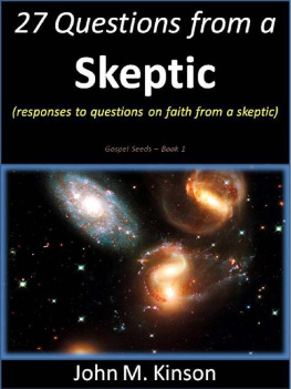 John M. Kinson - 27 Questions from a Skeptic: Responses from an Ex-Atheist Scientist (God & Science Book 12)