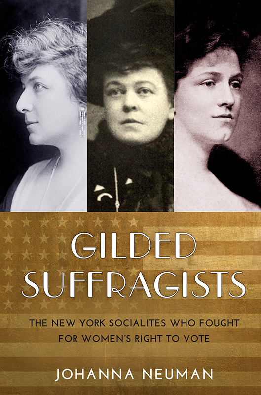 Gilded Suffragists Gilded Suffragists The New York Socialites Who Fought for - photo 1