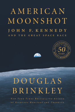 Douglas Brinkley American Moonshot: John F. Kennedy and the Great Space Race