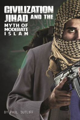 Paul Sutliff - Civilization Jihad and the Myth of Moderate Islam