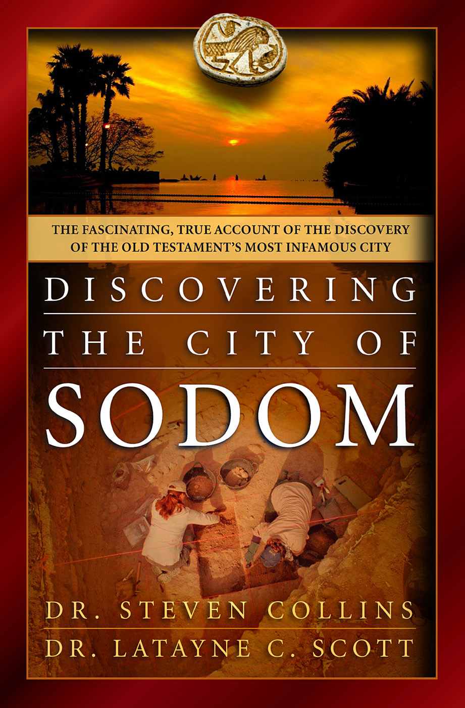 Praise for Discovering the City of Sodom Dr Collins is a meticulous - photo 1