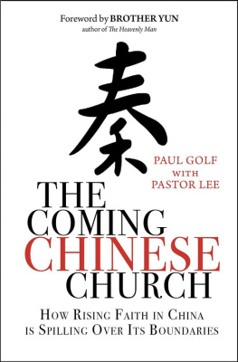 Paul Golf - The Coming Chinese Church: How Rising Faith in China Is Spilling Over Its Boundaries