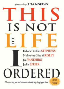 Deborah Collins Stephens et al. This Is Not the Life I Ordered: 60 Ways to Keep Your Head Above Water When Life Keeps Dragging You Down