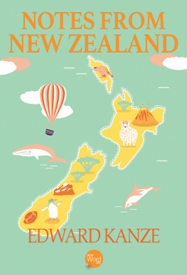 Edward Kanze - Notes from New Zealand: A Book of Travel and Natural History