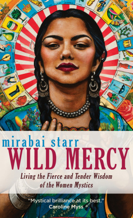 Mirabai Starr - Wild Mercy: Living the Fierce and Tender Wisdom of the Women Mystics