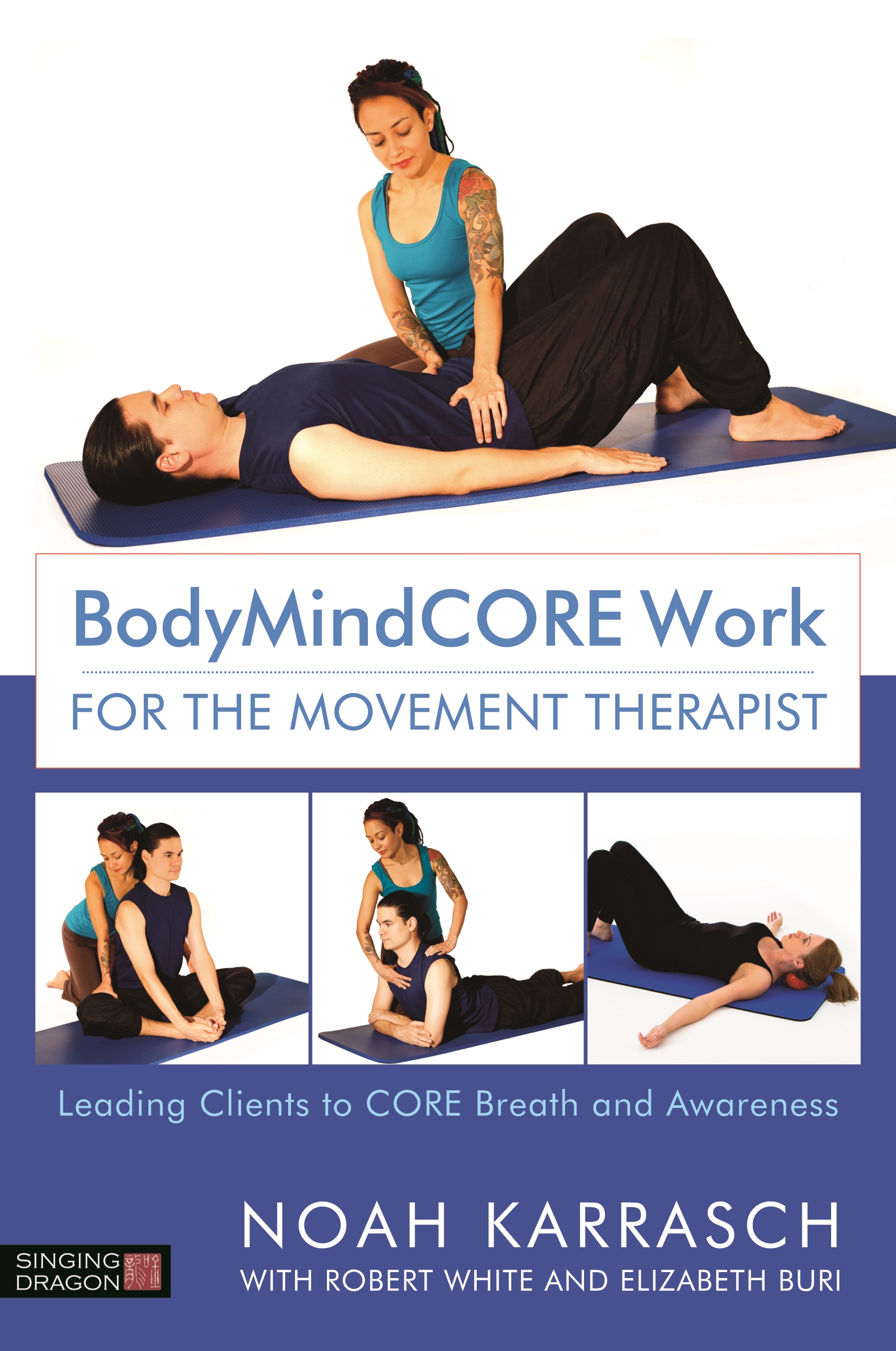 BodyMindCORE Work FOR THE MOVEMENT THERAPIST Leading Clients to CORE Breath - photo 1