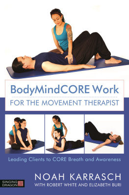 Noah Karrasch BodyMindCORE Work for the Movement Therapist Leading Clients to CORE Breath and Awareness