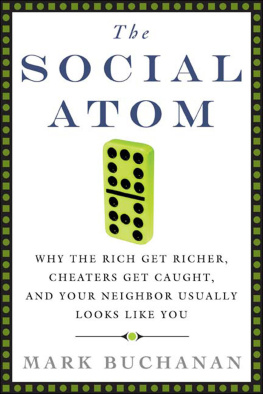 Mark Buchanan - The Social Atom: Why the Rich Get Richer, Cheaters Get Caught, and Your Neighbor Usually Looks Like You