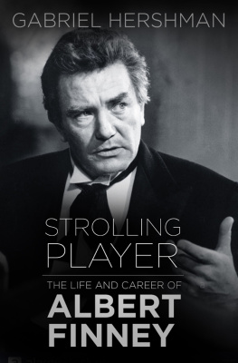 Gabriel Hershman - Strolling Player: The Life and Career of Albert Finney