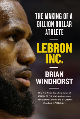 Brian Windhorst LeBron, Inc.: The Making of a Billion-Dollar Athlete