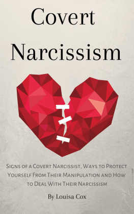 Louisa Cox - Covert Narcissism: Signs of a Covert Narcissist, Ways to Protect Yourself From Their Manipulation and How to Deal With Their Narcissism