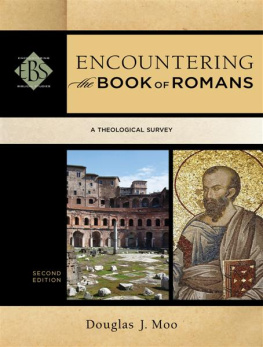 Douglas J. Moo - Encountering the Book of Romans: A Theological Survey, 2nd Edition