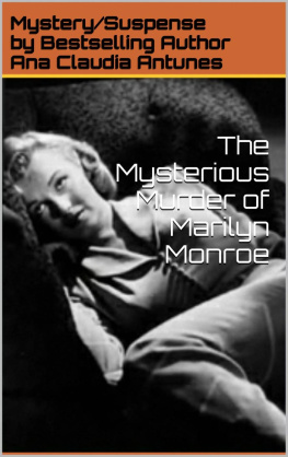 Ana Claudia Antunes - The Mysterious Murder of Marilyn Monroe