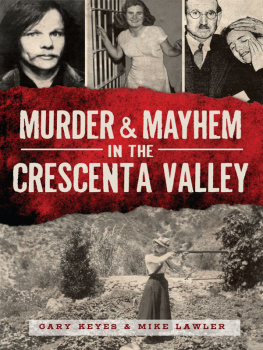 Gary Keyes - Murder & Mayhem in the Crescenta Valley