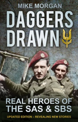 Mike Morgan Daggers Drawn: The Real Heroes of the SAS and SBS