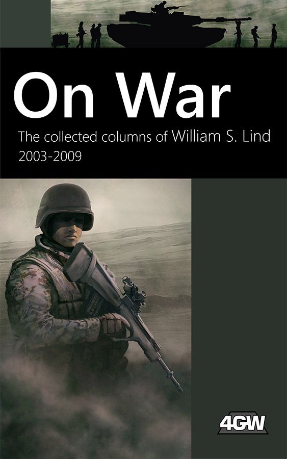 On War The Collected Columns of William S Lind 2003-2009 by William S Lind - photo 1