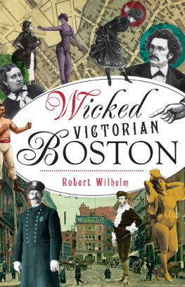 Robert Wilhelm - Wicked Victorian Boston