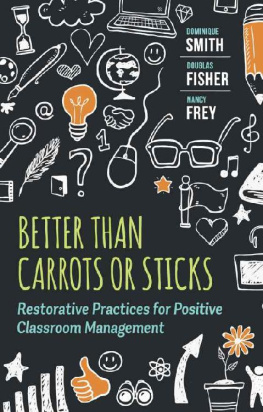 Dominique Smith - Better Than Carrots or Sticks: Restorative Practices for Positive Classroom Management