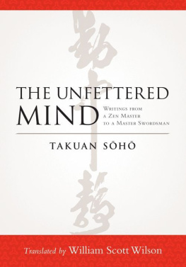 Takuan Soho The Unfettered Mind: Writings from a Zen Master to a Master Swordsman