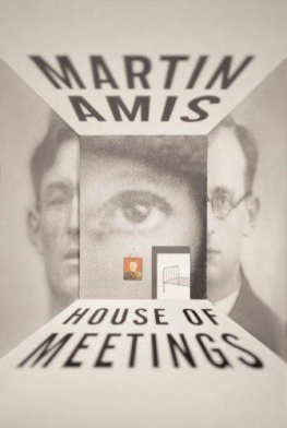 Martin Amis House of Meetings