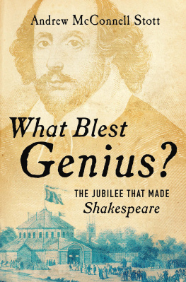 Andrew McConnell Stott - What Blest Genius?: The Jubilee That Made Shakespeare