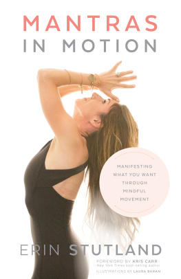 Erin Stutland - Mantras in Motion Manifesting What You Want through Mindful Movement