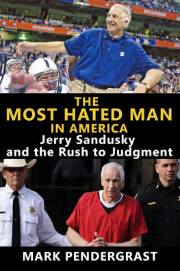 Mark Pendergrast - The Most Hated Man in America: Jerry Sandusky and the Rush to Judgment
