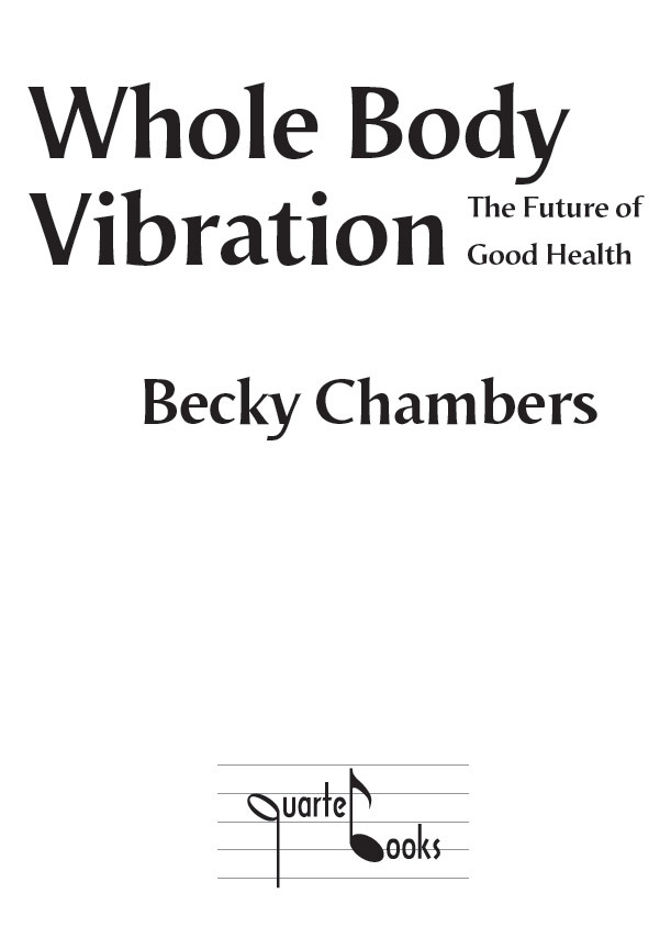 In Whole Body Vibration Becky Chambers explains the considerable science - photo 2