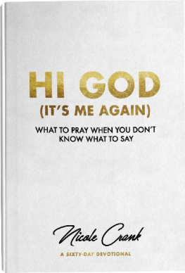 Nicole Crank [Crank Hi God (It’s Me Again): What to Pray When You Don’t Know What to Say