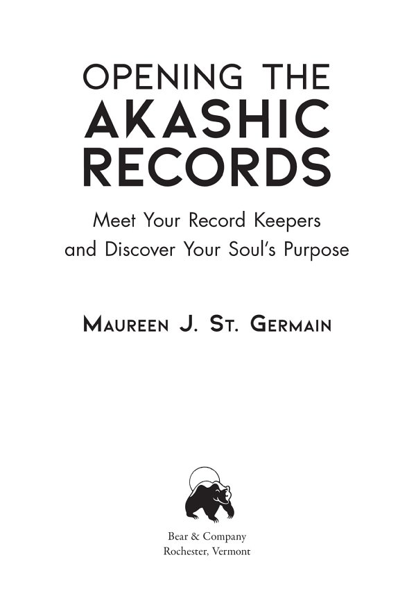 This book is dedicated to the Akashic Records Guides especially the Ascended - photo 1