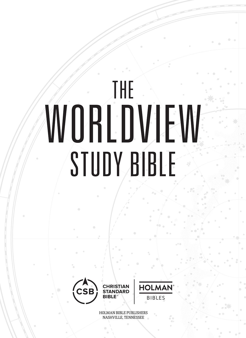 CSB Worldview Study Bible Copyright 2018 by Holman Bible Publishers Nashville - photo 1