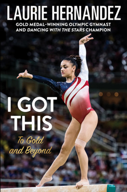 Laurie Hernandez - I Got This: To Gold and Beyond