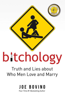 Joe Bovino Bitchology: Truth and Lies about Who Men Love and Marry