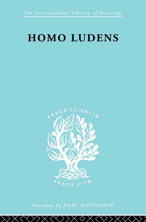 Homo Ludens A Study of the Play-Element in Culture - image 1