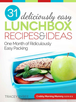 Tracey Bybee - 31 Deliciously Easy Lunchbox Recipes & Ideas