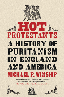 Michael P. Winship Hot Protestants: A History of Puritanism in England and America