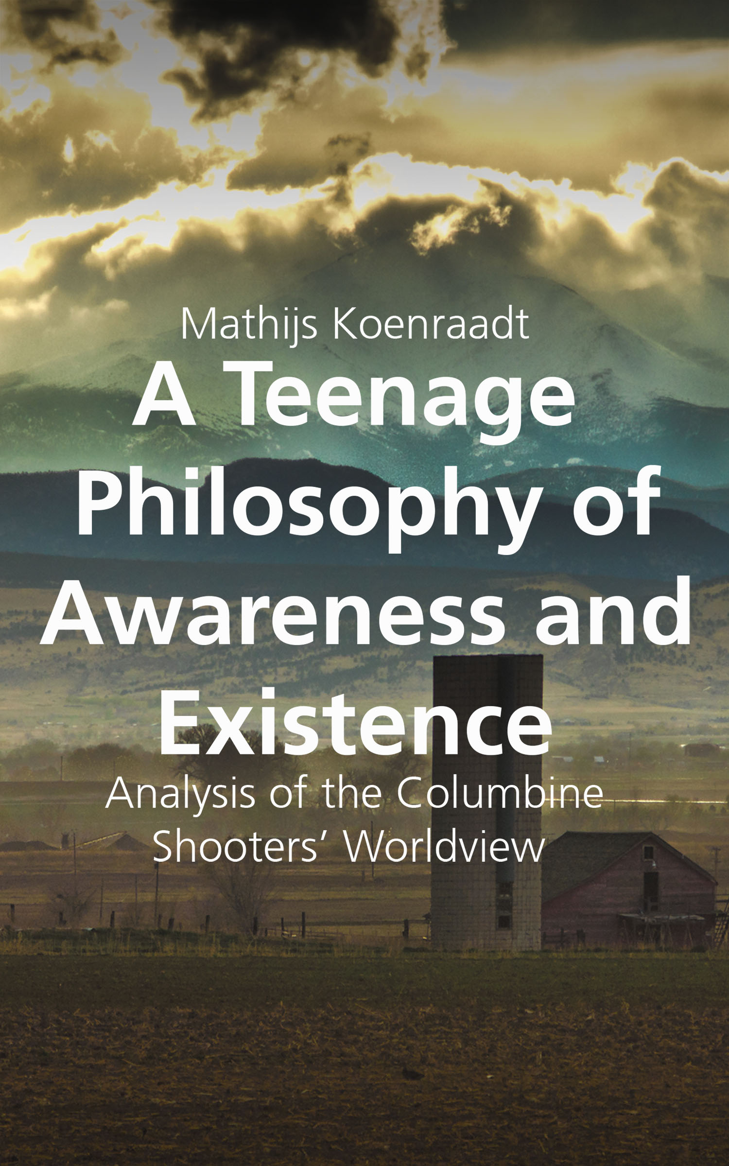 A Teenage Philosophy of Awareness and Existence Mathijs Koenraadt A Teenage - photo 1