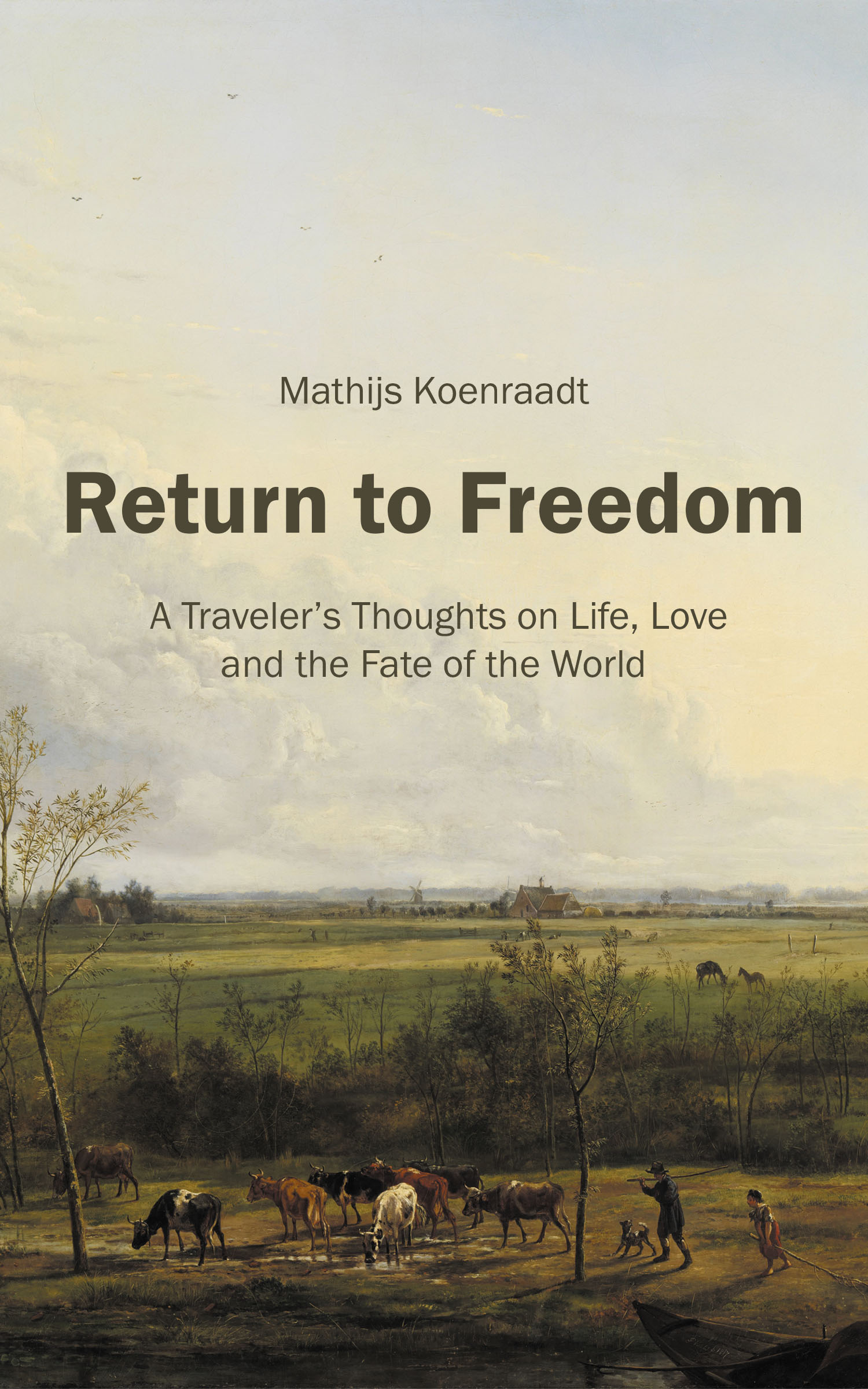 Return to Freedom Mathijs Koenraadt Return to Freedom A Travelers Thoughts on - photo 1