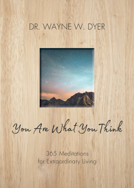 Wayne W. Dyer - You Are What You Think: 365 Meditations for Extraordinary Living