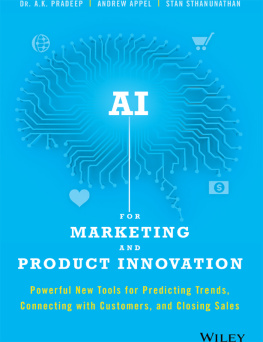 A K Pradeep AI for Marketing and Product Innovation: Powerful New Tools for Predicting Trends, Connecting with Customers, and Closing Sales