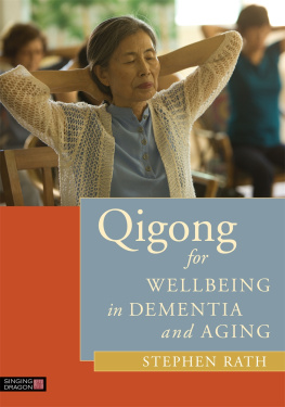 Stephen Rath - Qigong for Wellbeing in Dementia and Aging by (2015)