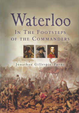 Jonathan Gillespie-Payne - Waterloo: In the Footsteps of the Commanders