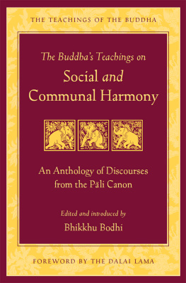 Bhikkhu Bodhi The Buddha’s Teachings on Social and Communal Harmony: An Anthology of Discourses from the Pali Canon (The Teachings of the Buddha)