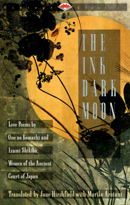 Ono no Komachi The Ink Dark Moon: Love Poems by Ono no Komachi and Izumi Shikibu, Women of the Ancient Court of Japan