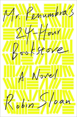 Robin Sloan Mr. Penumbra’s 24-Hour Bookstore