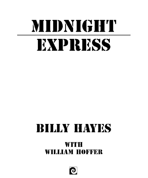 Also by Billy Hayes The Midnight Express Letters From a Turkish Prison - photo 1