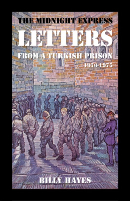 Billy Hayes - The Midnight Express Letters: From a Turkish Prison 1970-1975