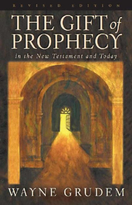 Wayne Grudem [Grudem The Gift of Prophecy in the New Testament and Today (Revised Edition)